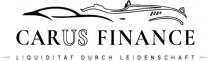 CARUS FINANCE LIQUIDITÄT DURCH LEIDENSCHAFT