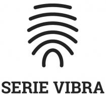 SERIE VIBRA