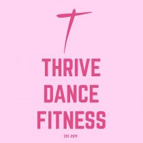 T Thrive Dance Fitness EST. 2019