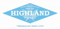 HANDMADE IN SCOTLAND SINCE 1979 HIGHLAND PAPERS 