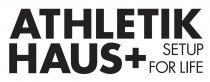 ATHLETIK HAUS + SETUP FOR LIFE