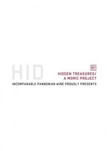 NR 1 HID HIDDEN TREASURES/A MORIC PROJECT INCOMPARABLE PANNONIAN WINE PROUDLY PRESENTS