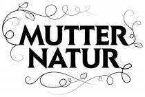 MUTTER NATUR