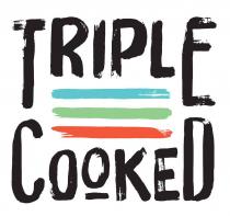 TRIPLE COOKED