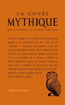 LA CUVEE MYTHIQUE DES VIGNERONS DE LA MÉDITERRANÉE