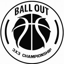 BALL OUT 3x3 CHAMPIONSHIP