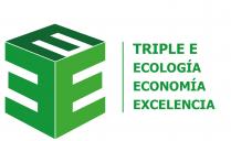 TRIPLE E ECOLOGÍA ECONOMÍA EXCELENCIA