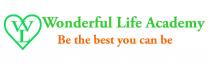 Wonderful life Academy Be the Best you can be. WL