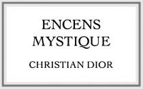 ENCENS MYSTIQUE CHRISTIAN DIOR