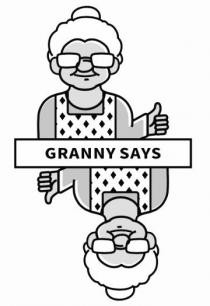 GRANNY SAYS