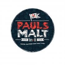 PAULS MALT BORN IN THE UK HELL YEAH MASTER MALTSTERS SINCE EARLY TIMES