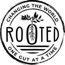 ROOTED CHANGING THE WORLD ONE GUT AT A TIME