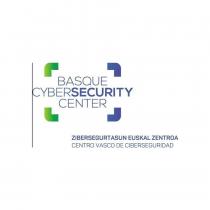 BASQUE CYBERSECURITY CENTER ZIBERSEGURTASUN EUSKAL ZENTROA CENTRO VASCO DE SEGURIDAD