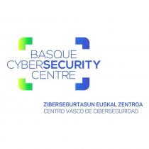 BASQUE CYBERSECURITY CENTRE ZIBERSEGURTASUN EUSKAL ZENTROA CENTRO VASCO DE CIBERSEGURIDAD