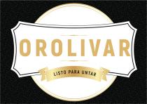 OROLIVAR LISTO PARA UNTAR