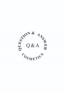 Q & A QUESTION & ANSWER COSMETICS