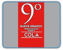 9° NUEVE GRADOS BEBIDA GASEOSA SABOR A COLA