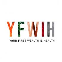 YFWIH Your First Wealth is Health