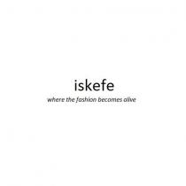 iskefe where the fashion becomes alive