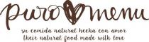 PURO MENU SU COMIDA NATURAL HECHA CON AMOR THEIR NATURAL FOOD MADE WITH LOVE