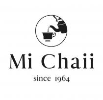 Mi Chaii since 1964