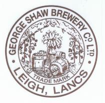 GEORGE SHAW BREWERY Co. L.T.D TRADE MARK LEIGH, LANCS