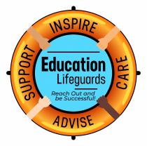 Education Lifeguards Reach Out and be Successful! INSPIRE CARE ADVISE SUPPORT