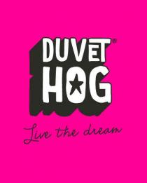 DUVET HOG Live the dream