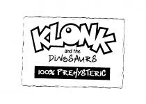 KLONK and the DINOSAURS 100% PREHYSTERIC