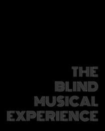 THE BLIND MUSICAL EXPERIENCE