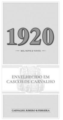 1920 MIL NOVE E VINTE ENVELHECIDO EM CASCOS DE CARVALHO CARVALHO, RIBEIRO & FERREIRA