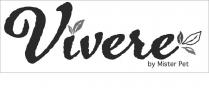 VIVERE BY MISTER PET