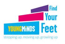 YOUNGMiNDS Find Your Feet stepping up. moving up. growing up.