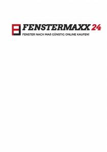 FENSTERMAXX 24 FENSTER NACH MAß GÜNSTIG ONLINE KAUFEN!