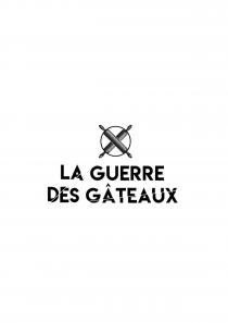 LA GUERRE DES GÂTEAUX