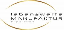 lebenswerte MANUFAKTUR for your solutions