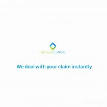 Instant Claims we deal with your claim instantly