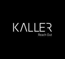 KALLER Reach Out