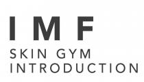 I M F SKIN GYM INTRODUCTION