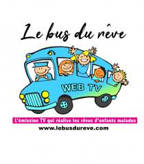 Le bus du rêve WEB TV L'émission TV qui réalise les rêves d'enfants malades www.lebusdureve.com