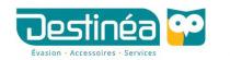 DESTINEA EVASION ACCESSOIRES SERVICES