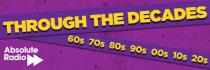 THROUGH THE DECADES ABSOLUTE RADIO 60s 70s 80s 90s 00s 10s 20s