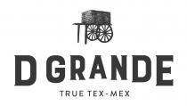 D GRANDE TRUE TEX-MEX