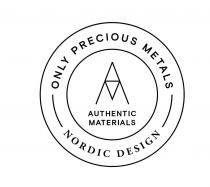 ONLY PRECIOUS METALS NORDIC DESIGN AUTHENTIC MATERIALS