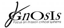 GnOsIs Focus on mission critical systems