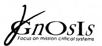 GnOsIs Focus on mission critical systems