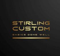 STIRLING CUSTOM BASICS DONE WELL