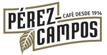 PÉREZ-CAMPOS CAFÉ DESDE 1914