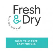 FRESH & DRY CARE FOR YOUR BABY 100% TALC FREE BABY POWDER