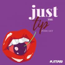 Just The Tip Podcast #JTTPOD